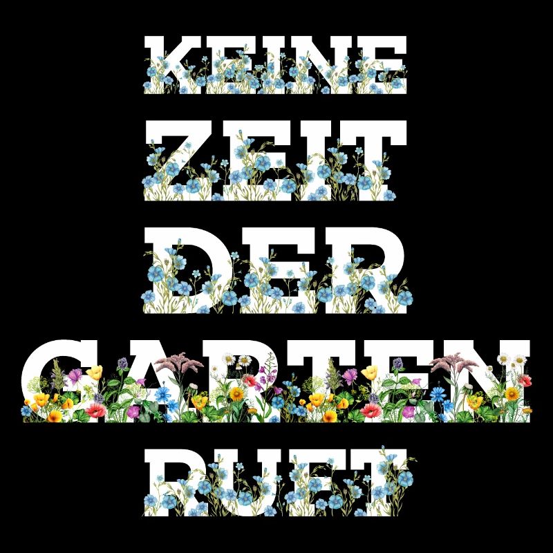KEINE ZEIT DER GARTEN RUFT
