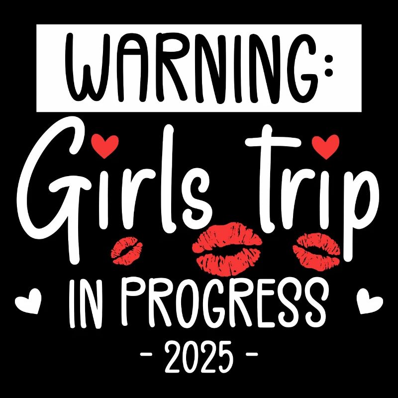 Warning Girls Trip In Progress 2025