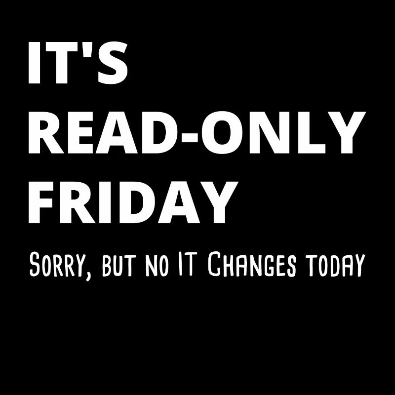 Read-Only Friday IT-Administrator Admin Geschenk