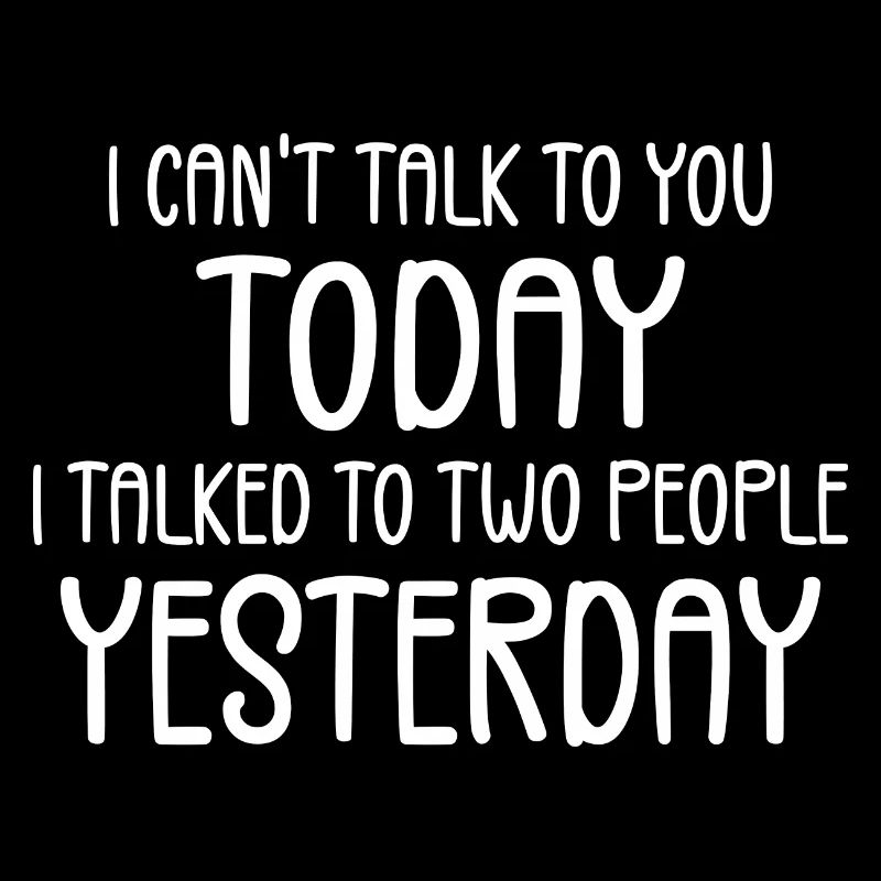 I Can't Talk To You Today Funny Lazy Introvert Tee