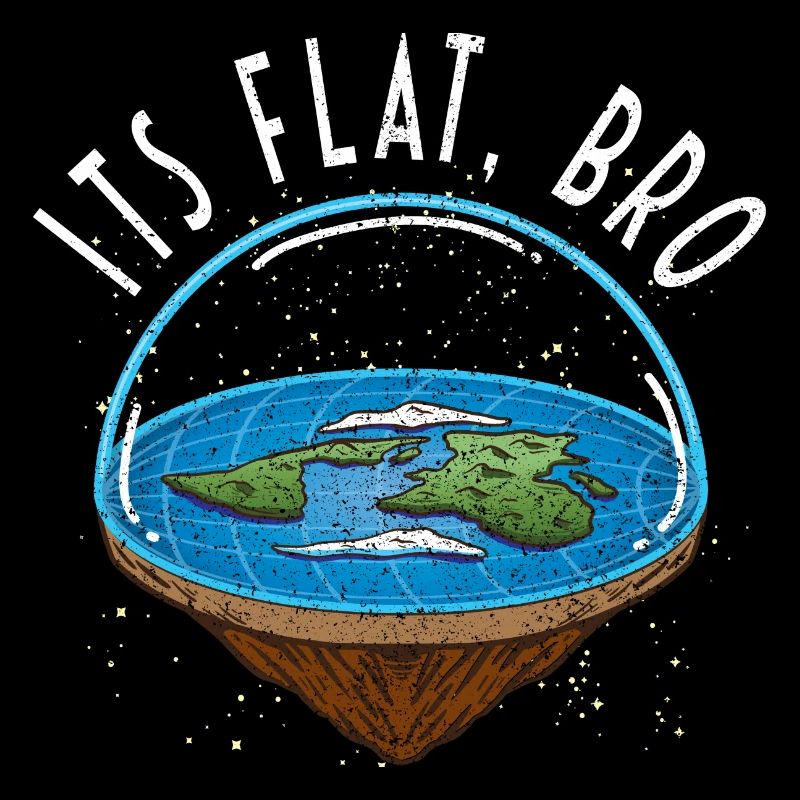 C’est bro plat - Flat Earth Society Flat Earther