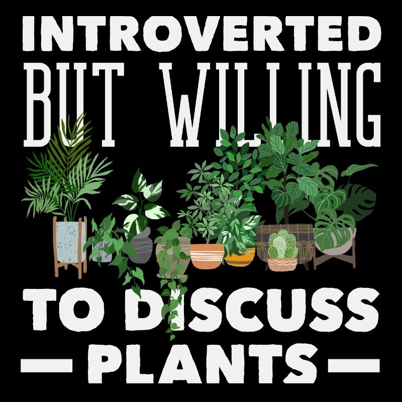 Introvert Discuss Plants Funny