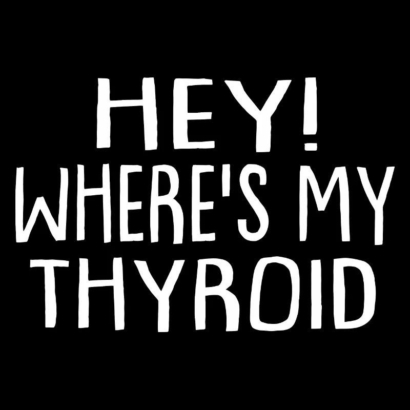 Hey Where's My Thyroid - Thyroid Cancer