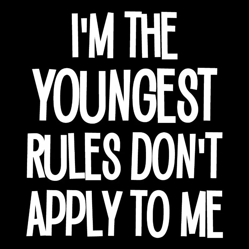 I`m the youngest rules don`t apply to me Geschenk