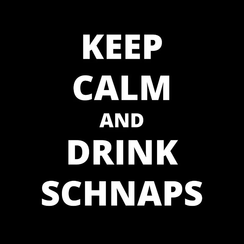Keep Calm and Drink Schnaps lustige Geschenkidee