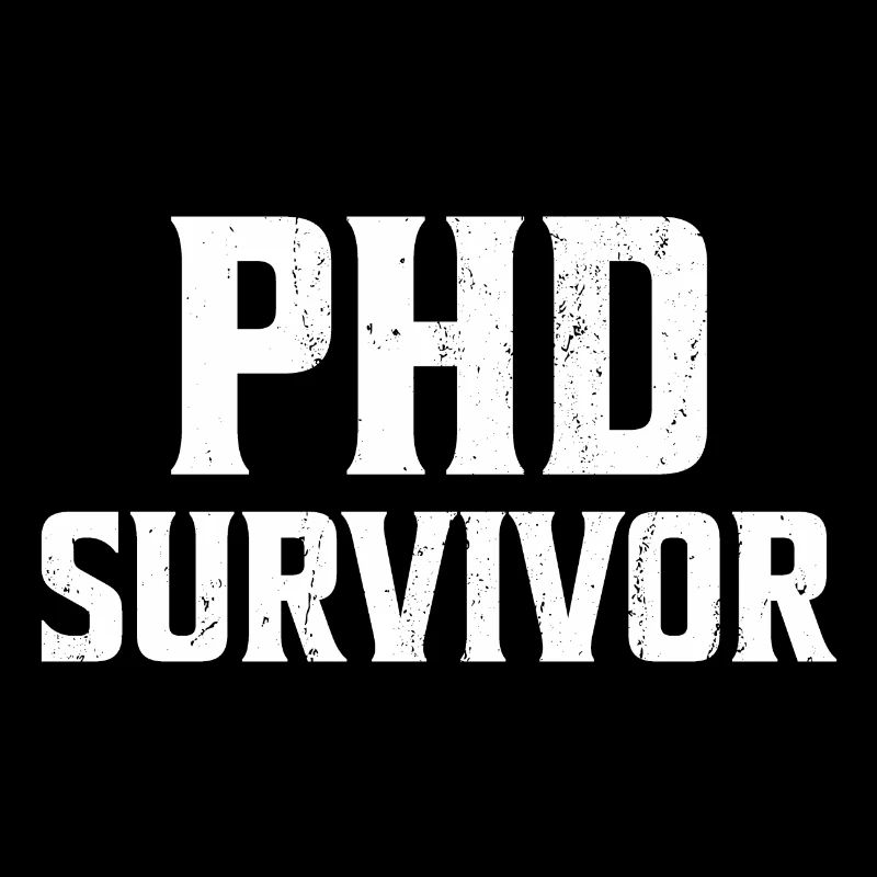 Phd Survivor PhD Graduation Gift