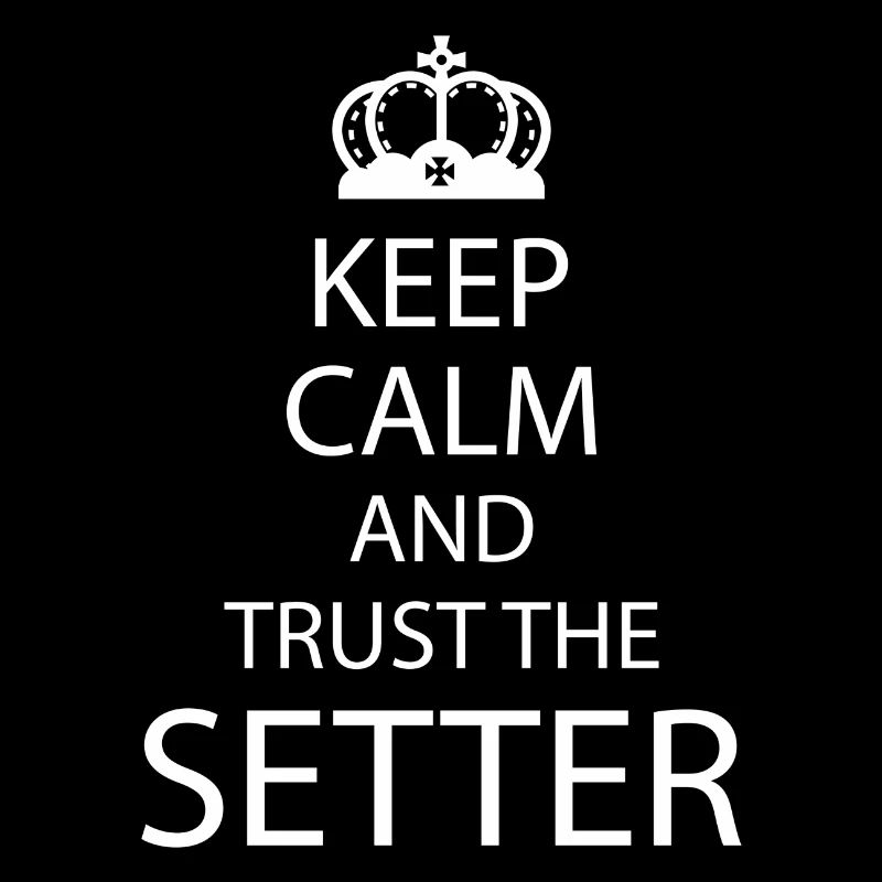 Keep Calm and trust the Setter Volleyball gift