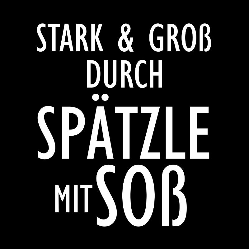 Stark und Groß durch Spätzle mit Soß Schwäbisch