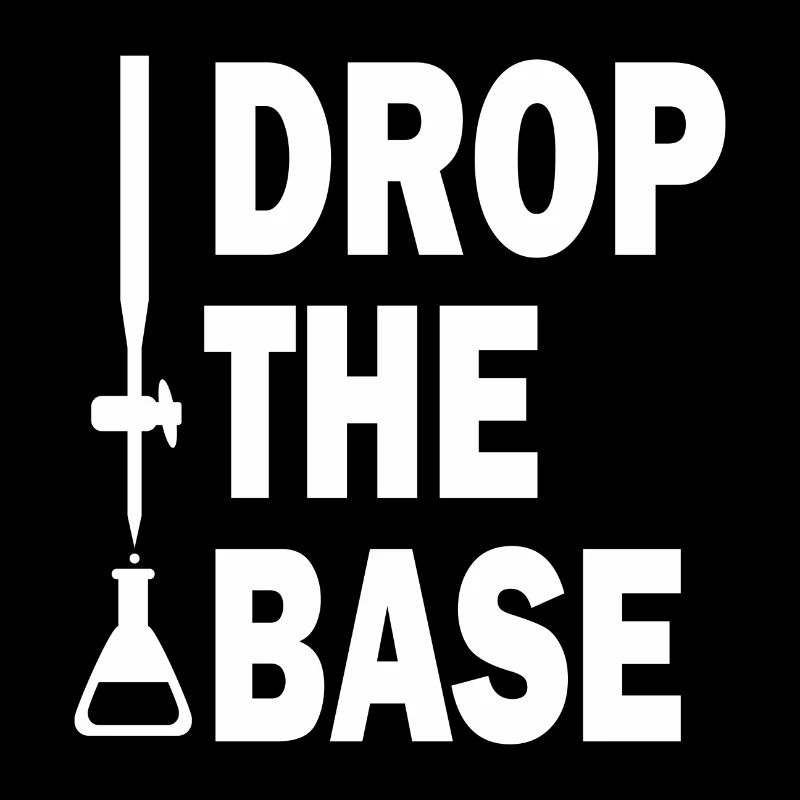 Drop the base Chemie Geschenk Chemistry