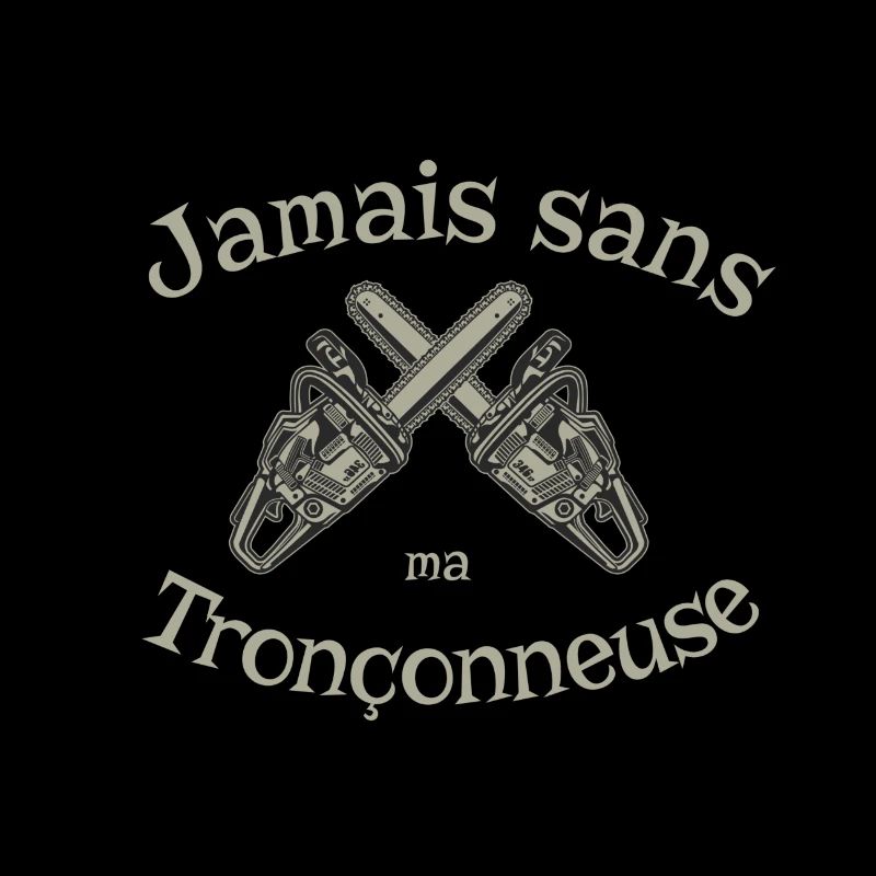 Never without my chainsaw