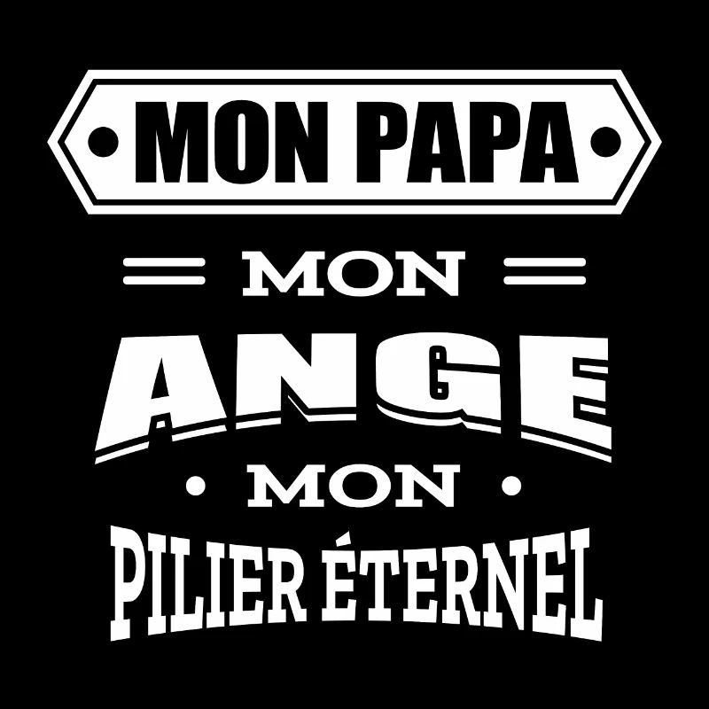 MON PAPA MON ANGE MON PILIER ETERNEL