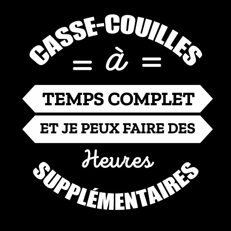 CASSE-COUILLES A TEMPS COMPLET