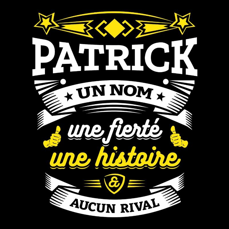 PATRICK UN NOM UNE FIERTÉ AUCUN RIVAL