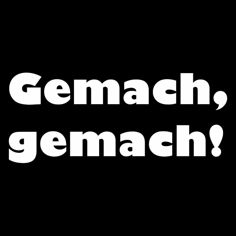 Gemach Gemach! - white