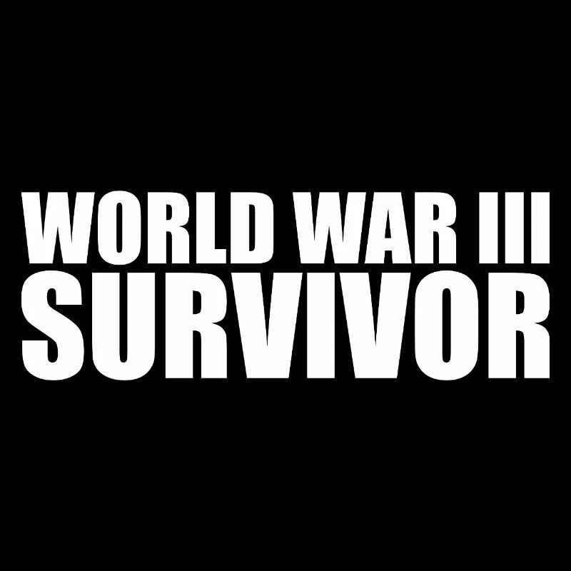 I Survived World War 3 Funny Humor WW3