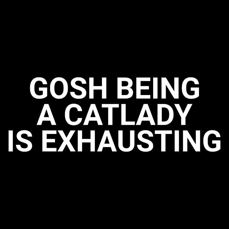 Gosh being Independent is Exhausting Funny For