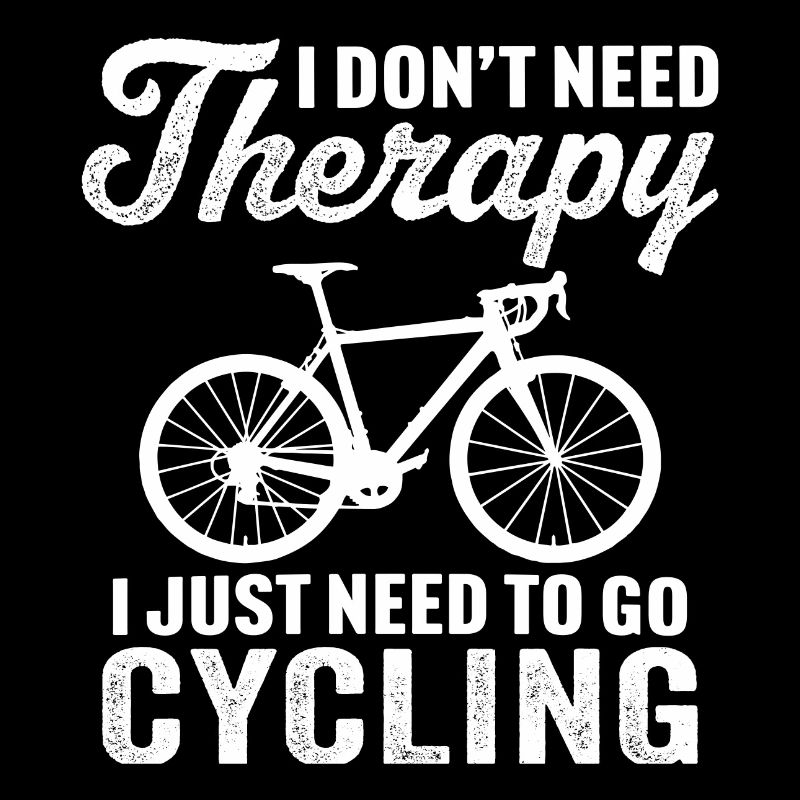 i don't need therapy i just need to go cycling