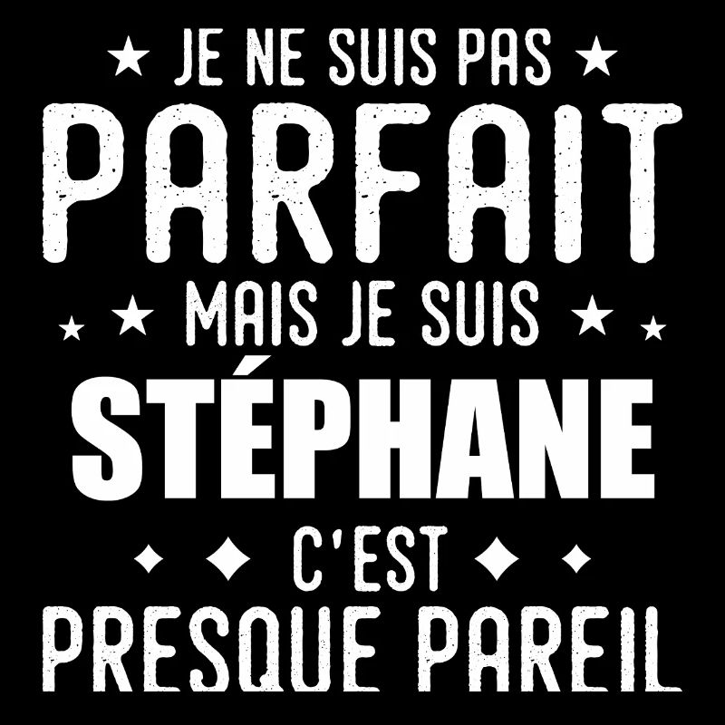 Stéphane: authentic, imperfect, top, perfection