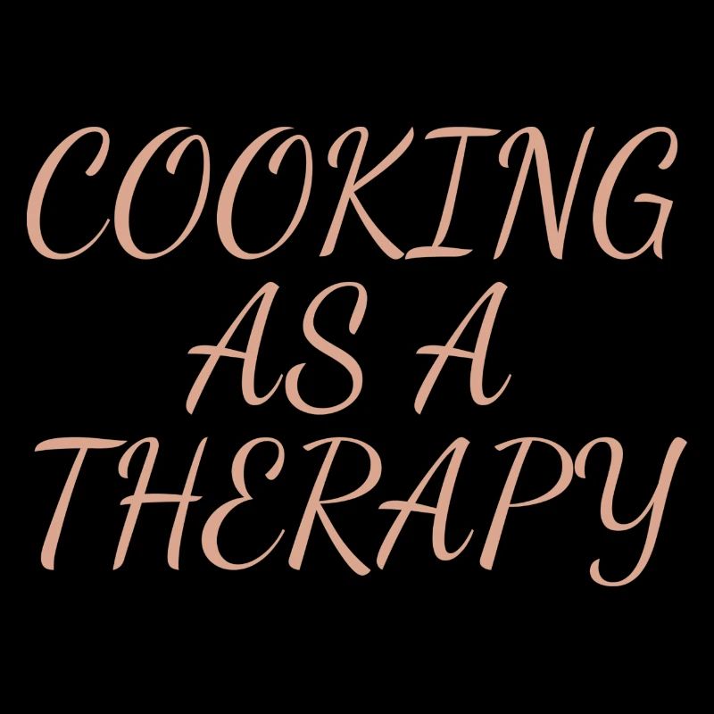 cooking as a therapy meaningful saying