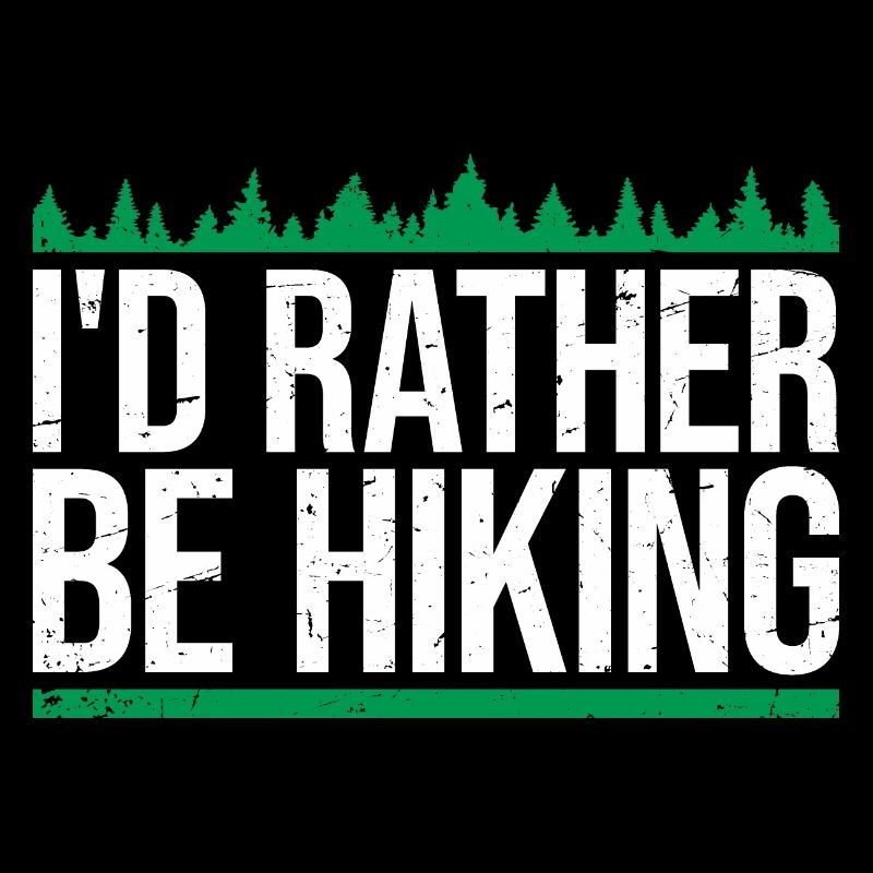 I'd Rather Be Hiking Hiking Mountains Nature Saying