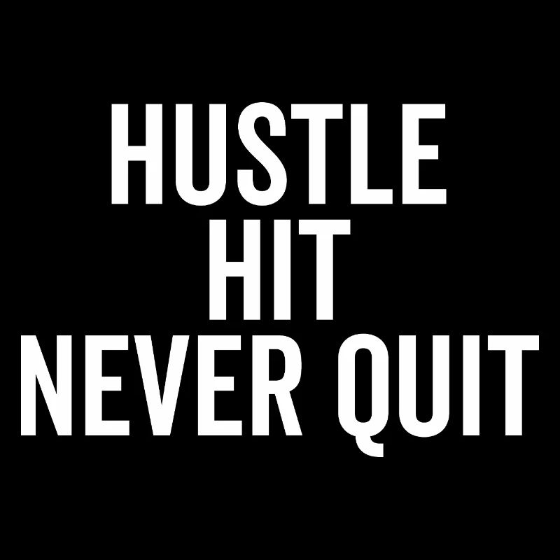 Hustle Hit Never Quit