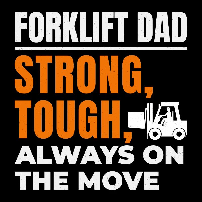 Forklift Operator Dad Heavy Equipment Driver