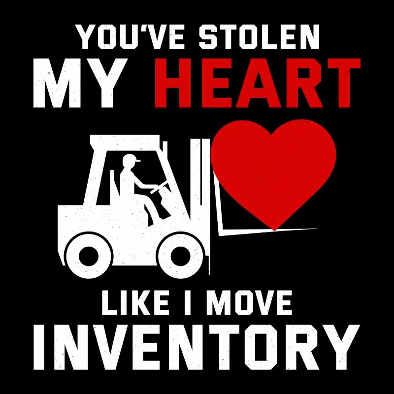 Forklift Operator Driver Valentine’s Day Funny