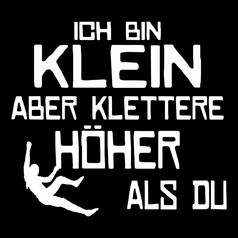 Klein klettere höher Geschenk Spruch Berg