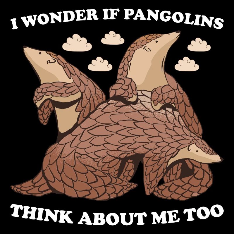 Je me demande si les pangolins pensent aussi à moi