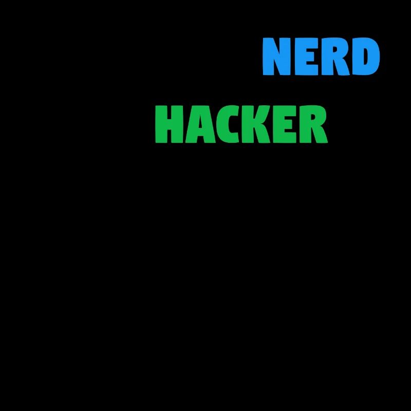 Im Not a Nerd, I'm a Hacker! #TechLife