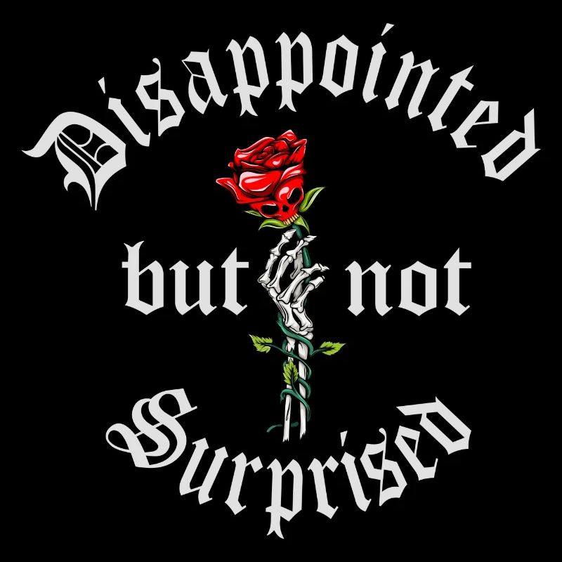 Disappointed but not Surprised