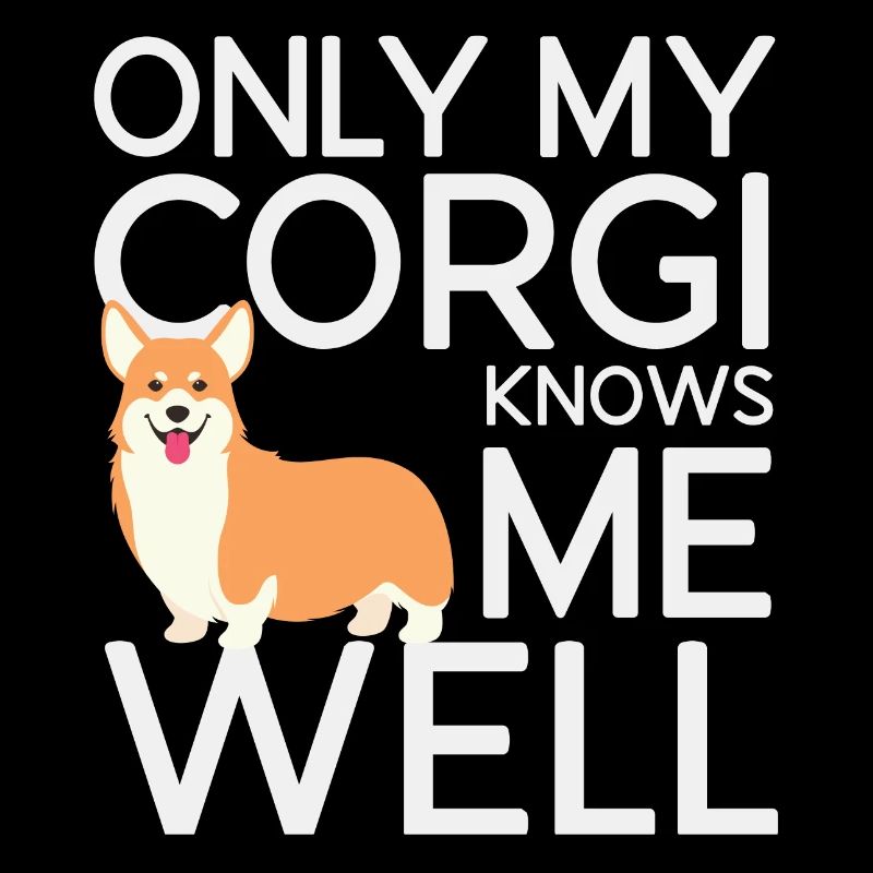 Seul mon Corgi me connaît bien