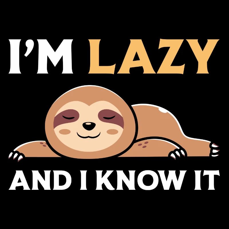 I'm Lazy and I know it