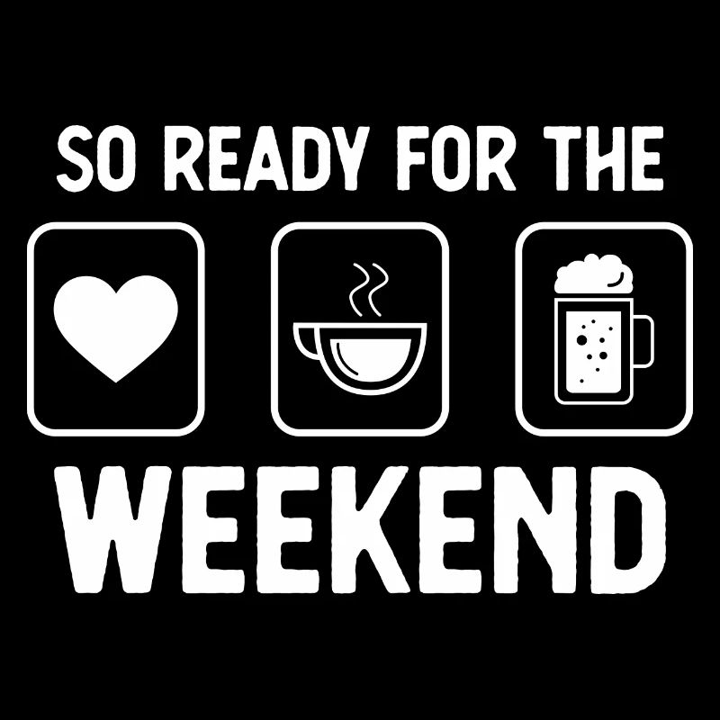 Quindi pronti per il fine settimana - birra - caffè -