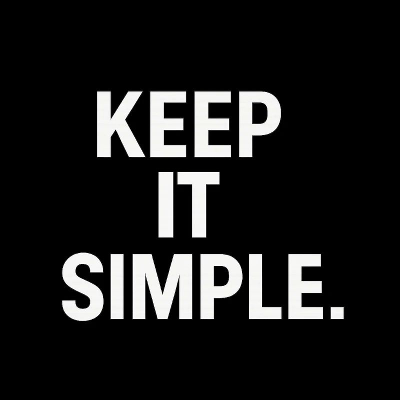 Keep It Simple Minimalist-Statement