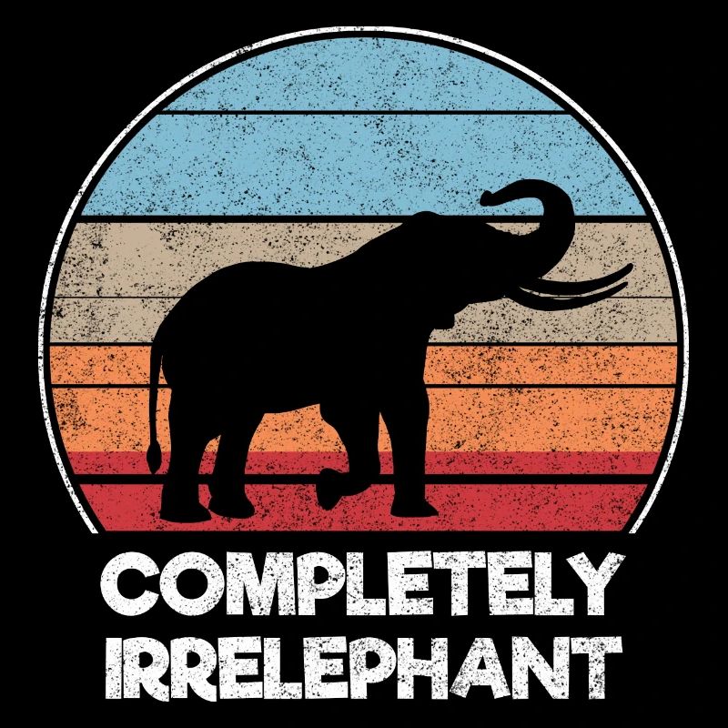 Completely Irrelephant Completely Irrelevant Elephant