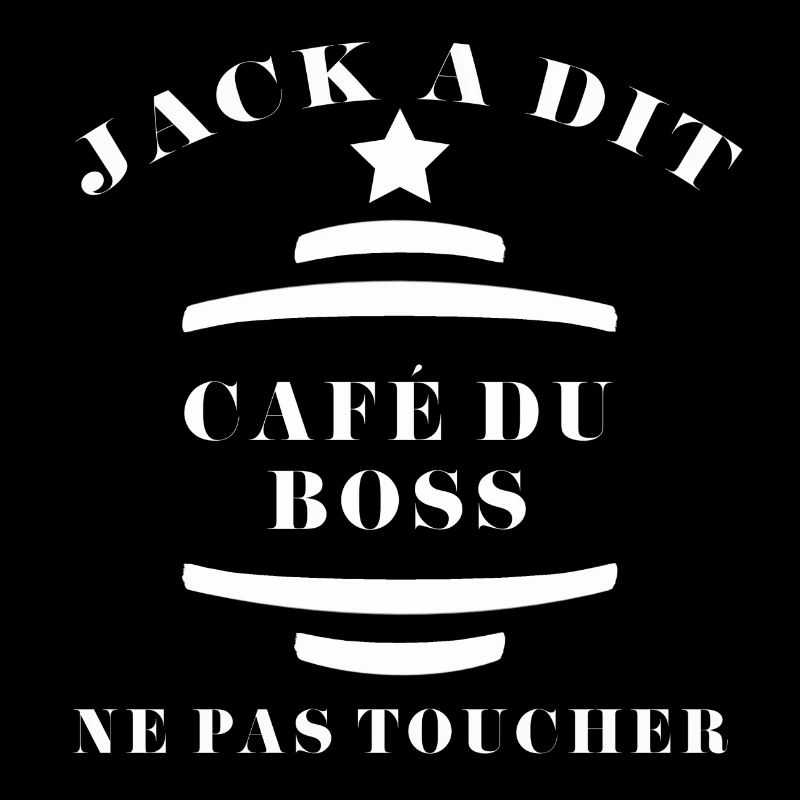 Jack a dit c'est café du boss ne pas toucher !