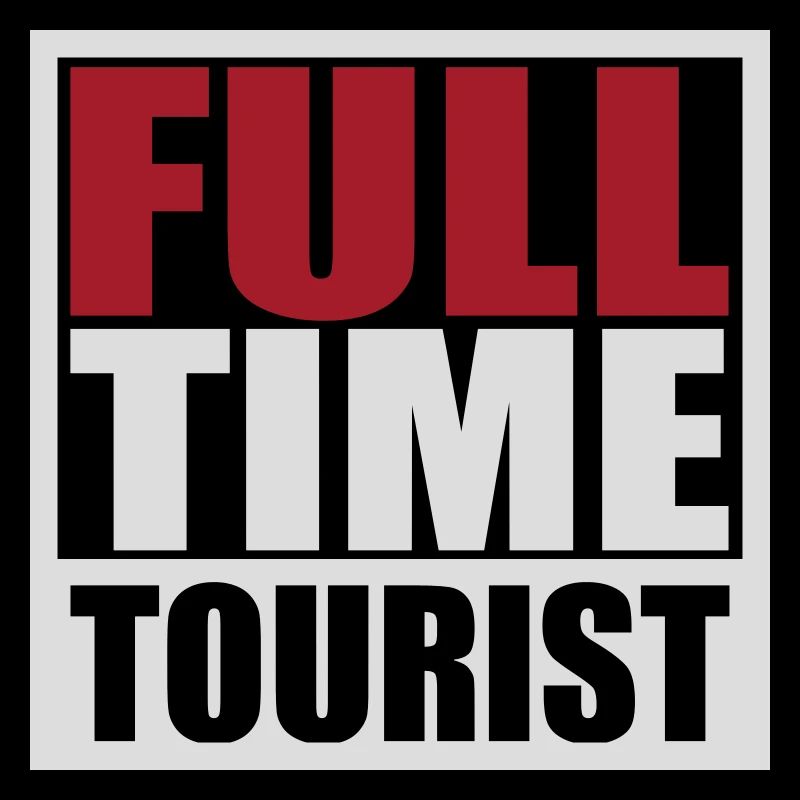 Full Time Tourist | Farbe änderbar
