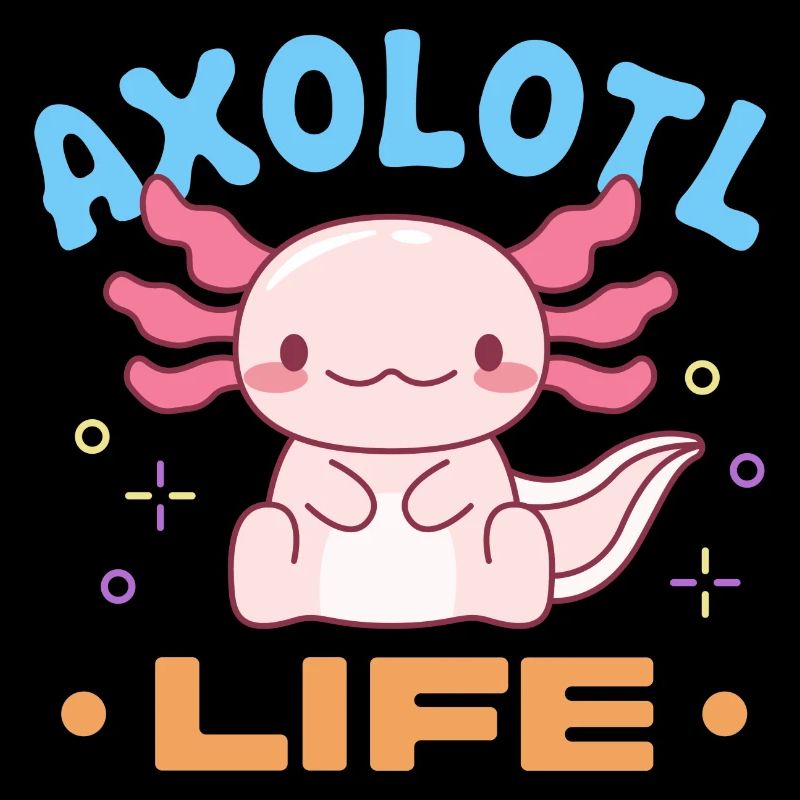 Axolotl Life Design for Axolotl Lovers