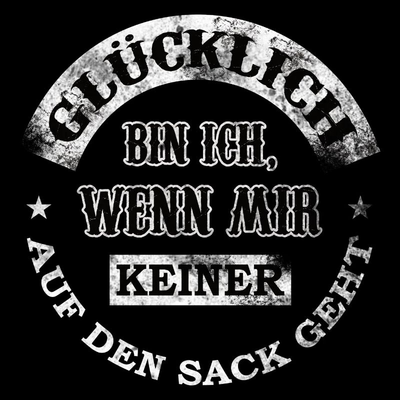 Glücklich bin ich wenn mich keiner nervt. Geschenk