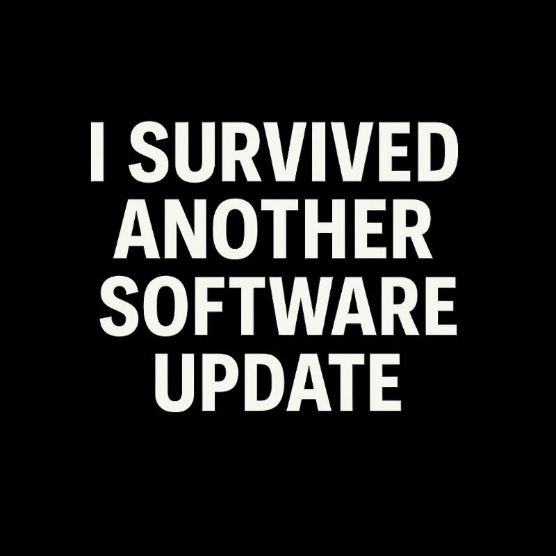 I Survived Another Software Update