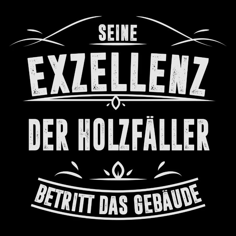 HOLZFA LLER EXZELLENZ