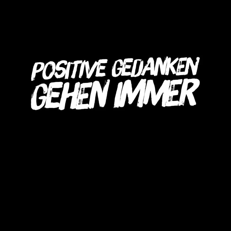positive Gedanken sind genau mein Ding
