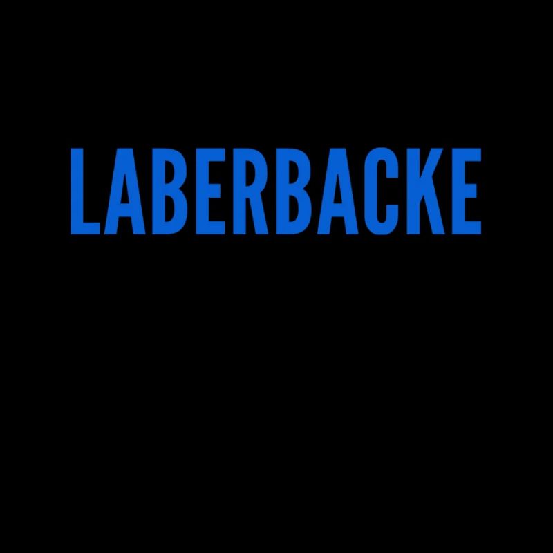 eine Laberbacke