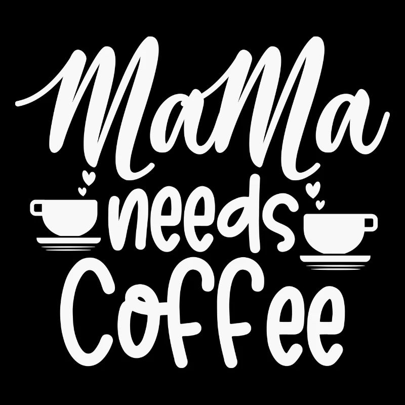 Mama needs coffee 2