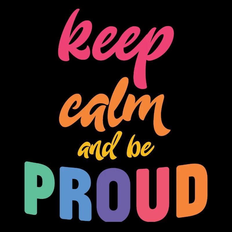 LGBT Pride Month - Keep Calm and Be Proud