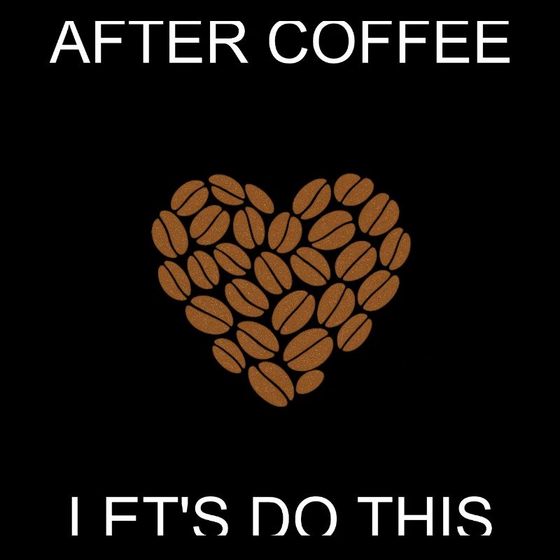 Energized After Coffee Let's Do This Motivation	