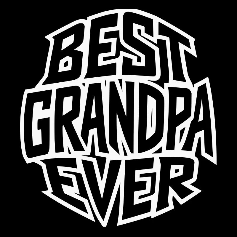 Best Grandpa Ever - Bester Opa - Farbe variabel