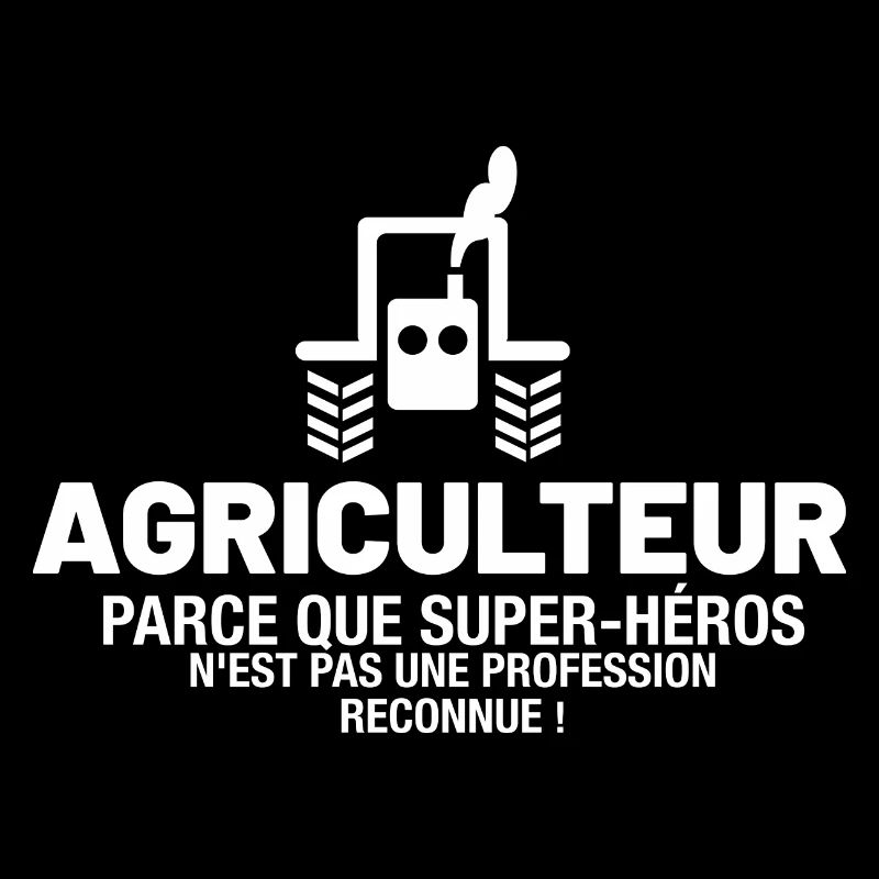 Agriculteur - Parce que super-héros n'est pas une
