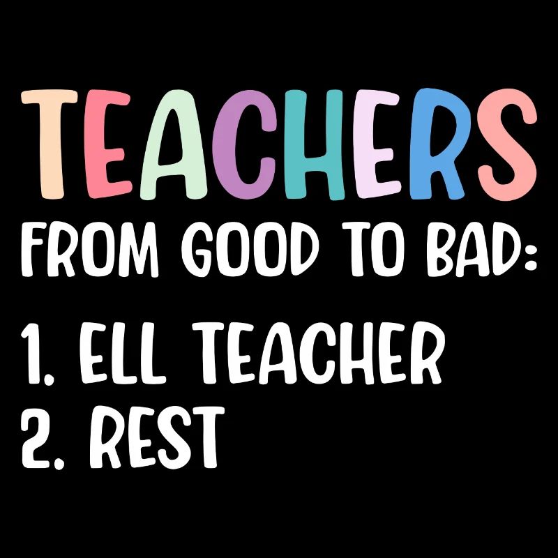 Enseignants de bon à mauvais ELL Teacher Rest